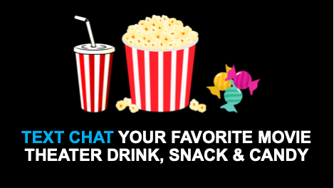 text chat your favorite movie theater drink, snack & candy
